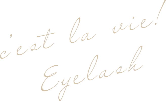c'est la vie! eyelash